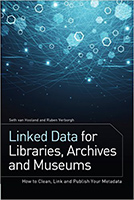 Linked Data for Libraries, Archives and Museums: How to Clean, Link and Publish your Metadata