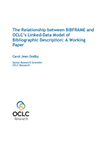 The Relationship between BIBFRAME and OCLC’s Linked-Data Model of Bibliographic Description: A Working Paper
