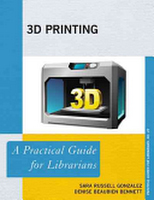 3D Printing: A Practical Guide for Librarians