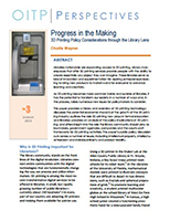 Progress in the Making: 3D Printing Policy Considerations through the Library Lens